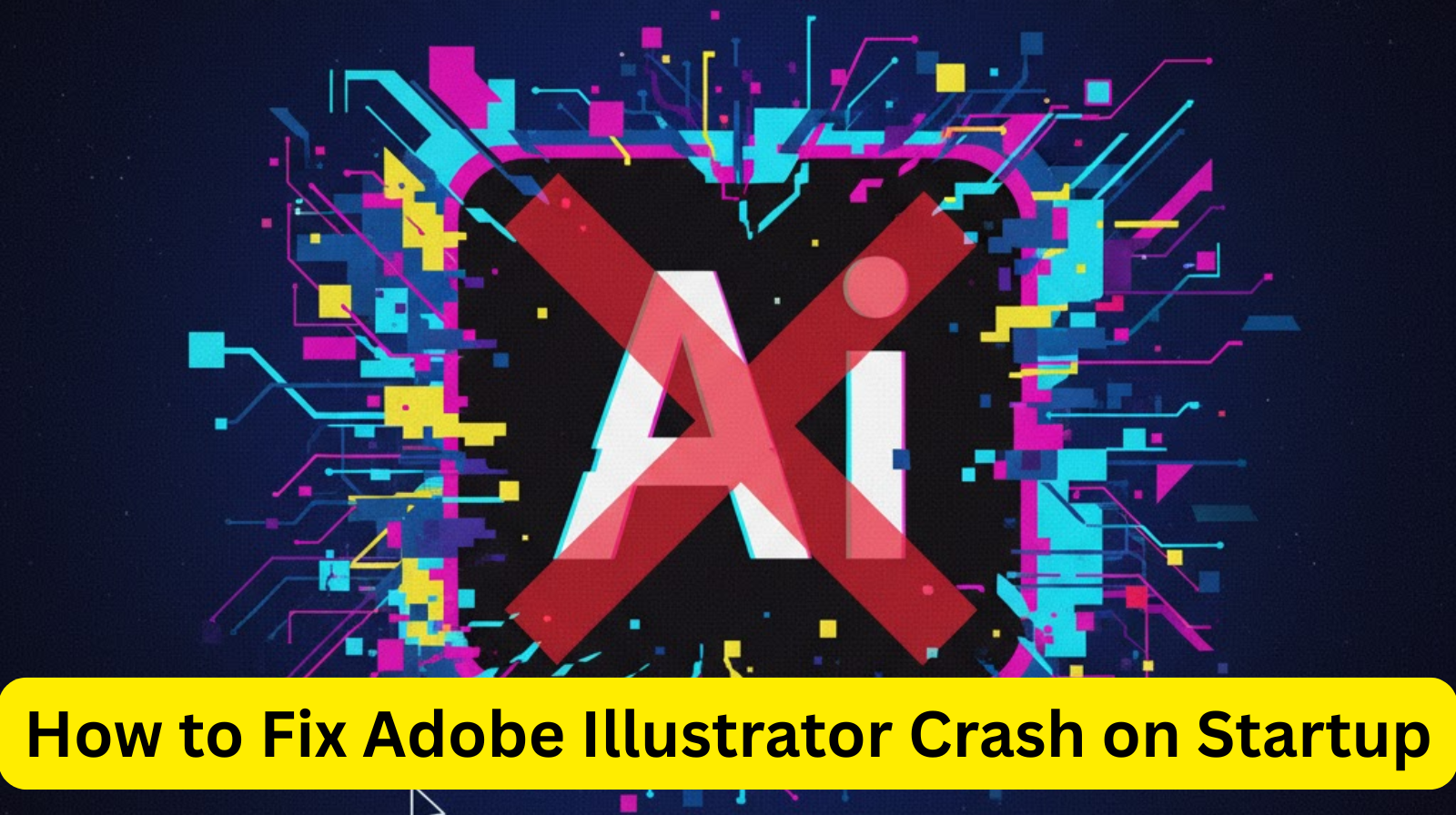 How to Fix Adobe Illustrator Crash on Startup